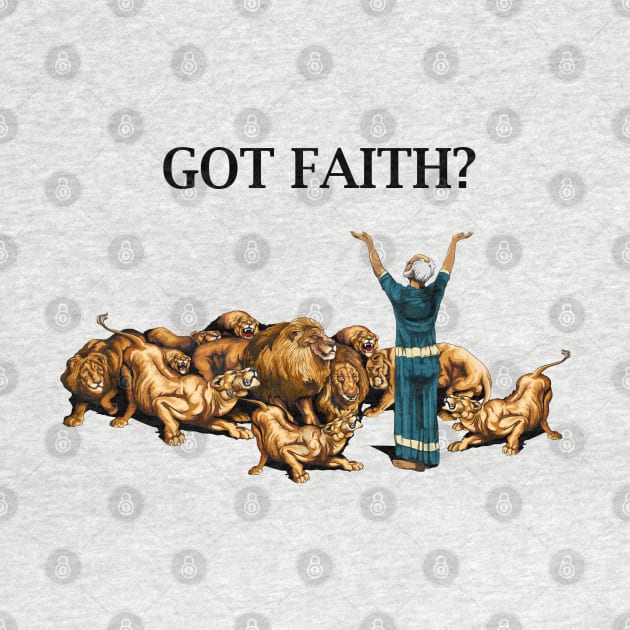 Got Faith? by CalledandChosenApparel